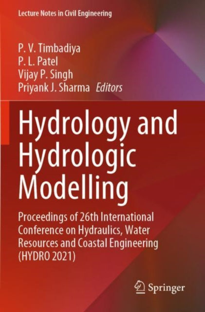 Hydrology and Hydrologic Modelling: Proceedings of 26th International Conference on Hydraulics, Water Resources and Coastal Engineering (HYDRO 2021)