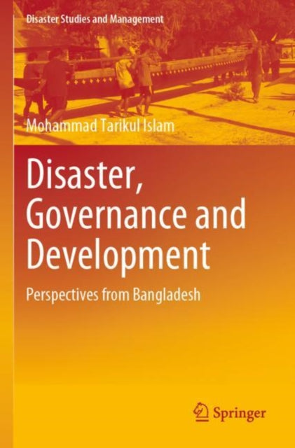 Disaster, Governance and Development: Perspectives from Bangladesh
