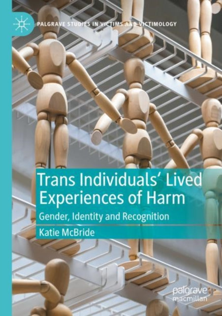Trans Individuals Lived Experiences of Harm: Gender, Identity and Recognition