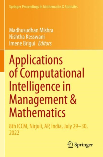 Applications of Computational Intelligence in Management & Mathematics: 8th ICCM, Nirjuli, AP, India, July 29β30, 2022