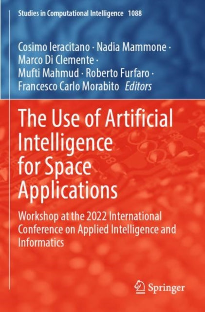The Use of Artificial Intelligence for Space Applications: Workshop at the 2022 International Conference on Applied Intelligence and Informatics