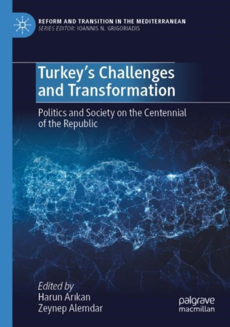 Turkey’s Challenges and Transformation: Politics and Society on the Centennial of the Republic