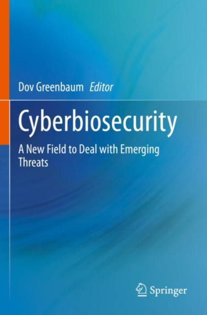 Cyberbiosecurity: A New Field to Deal with Emerging Threats