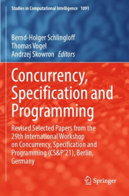 Concurrency, Specification and Programming: Revised Selected Papers from the 29th International Workshop on Concurrency, Specification and Programming (CS&P'21), Berlin, Germany