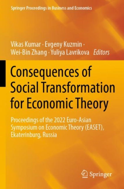 Consequences of Social Transformation for Economic Theory: Proceedings of the 2022 Euro-Asian Symposium on Economic Theory (EASET), Ekaterinburg, Russia