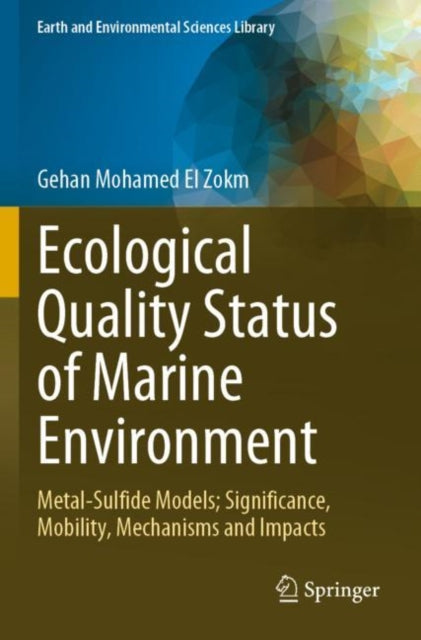 Ecological Quality Status of Marine Environment: Metal- Sulfide Models; Significance, Mobility, Mechanisms and Impacts