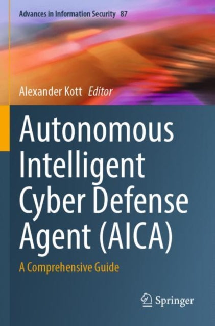 Autonomous Intelligent Cyber Defense Agent (AICA): A Comprehensive Guide