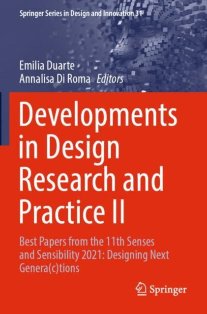 Developments in Design Research and Practice II: Best Papers from the 11th Senses and Sensibility 2021: Designing Next Genera(c)tions