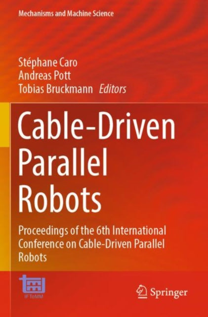 Cable-Driven Parallel Robots: Proceedings of the 6th International Conference on Cable-Driven Parallel Robots