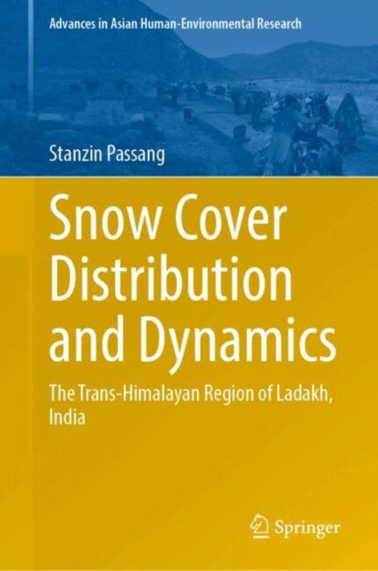 Snow Cover Distribution and Dynamics: The Trans-Himalayan Region of Ladakh, India