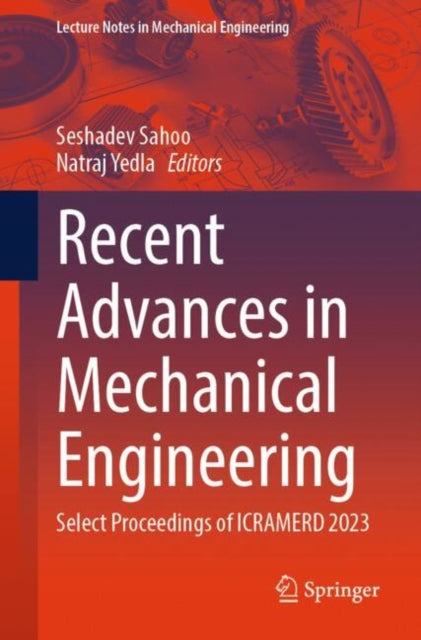 Recent Advances in Mechanical Engineering: Select Proceedings of ICRAMERD 2023