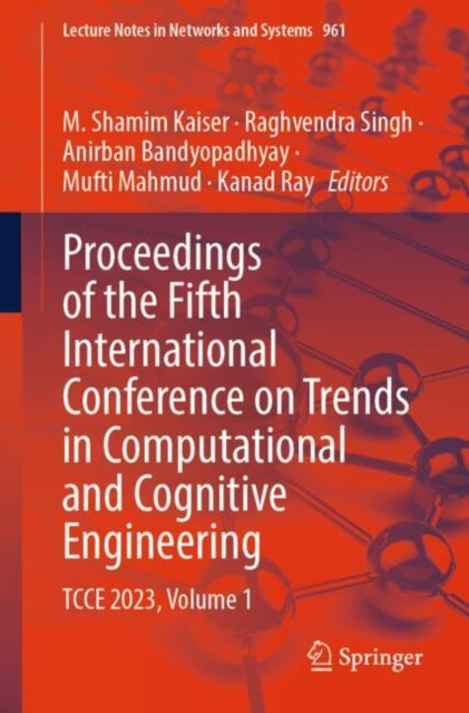 Proceedings of the Fifth International Conference on Trends in Computational and Cognitive Engineering: TCCE 2023, Volume 1