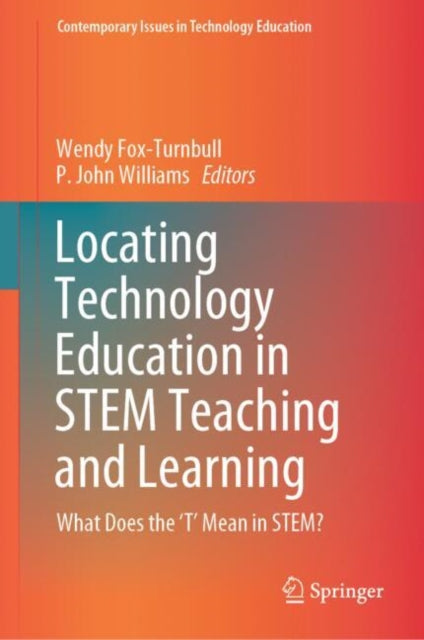 Locating Technology Education in STEM Teaching and Learning: What Does the ‘T’ Mean in STEM?
