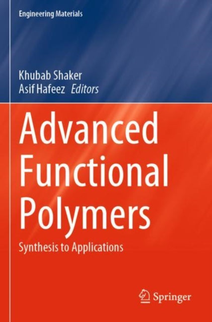Advanced Functional Polymers: Synthesis to Applications
