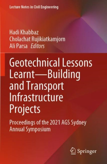 Geotechnical Lessons Learnt—Building and Transport Infrastructure Projects: Proceedings of the 2021 AGS Sydney Annual Symposium