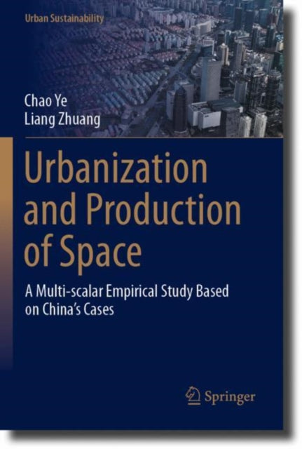 Urbanization and Production of Space: A Multi-scalar Empirical Study Based on China's Cases