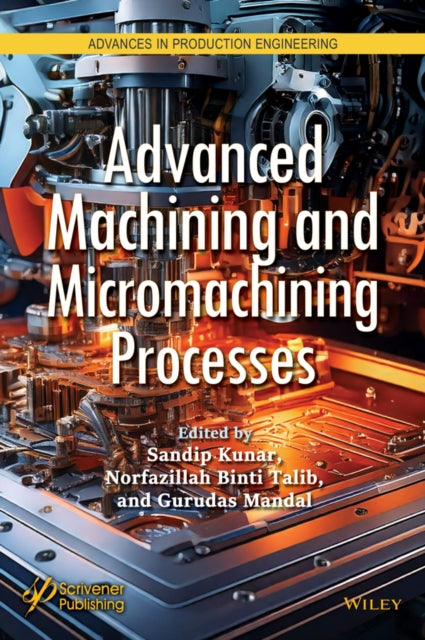 Advanced Machining and Micromachining Processes