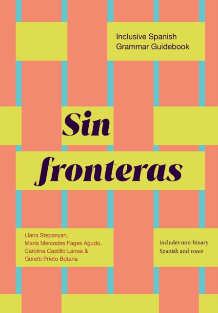 Sin fronteras: Inclusive Spanish Grammar Guidebook