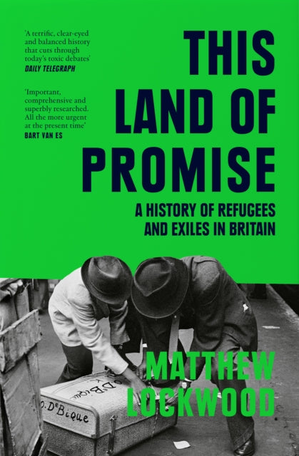 This Land of Promise: A History of Refugees and Exiles in Britain