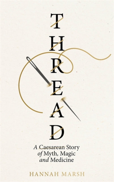 Thread: A Caesarean story of myth, magic and medicine