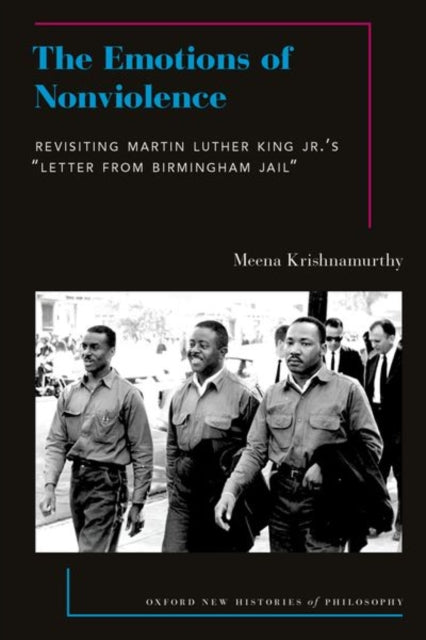 The Emotions of Nonviolence: Revisiting Martin Luther King Jr.'s "Letter from Birmingham Jail"