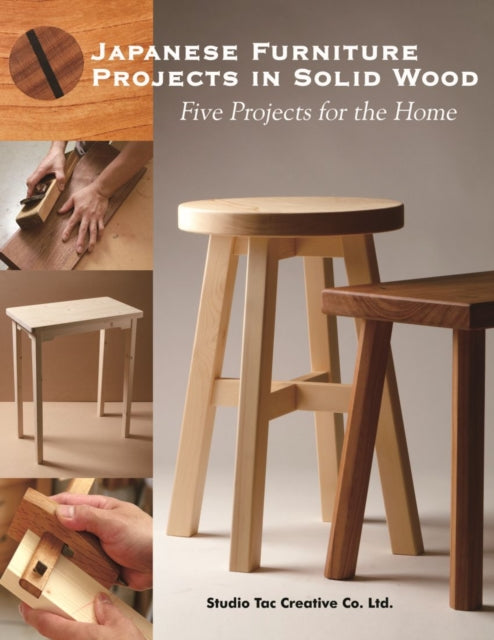 Japanese Furniture Projects in Solid Wood: Five Projects for the Home