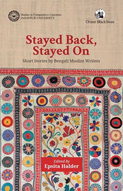 Stayed Back, Stayed On: Short Stories by Bengali Muslim Writers