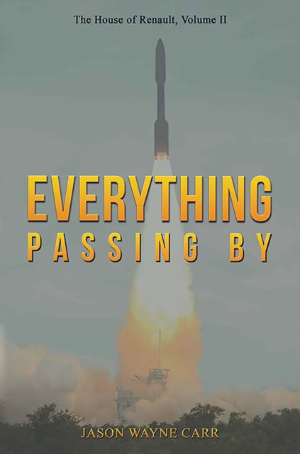 Everything Passing By: The House of Renault, Volume II