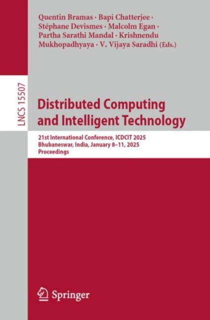 Distributed Computing and Intelligent Technology: 21st International Conference, ICDCIT 2025, Bhubaneswar, India, January 8β11, 2025, Proceedings