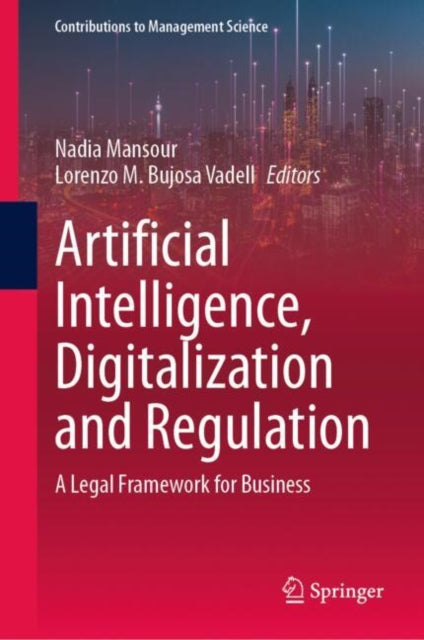 Artificial Intelligence, Digitalization and Regulation: A Legal Framework for Business
