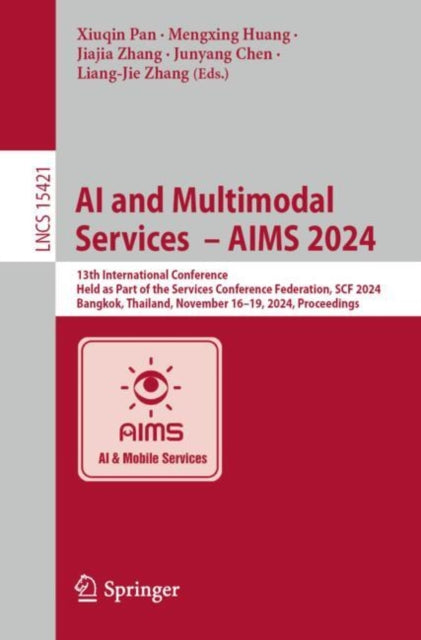 AI and Multimodal Services – AIMS 2024: 13th International Conference, Held as Part of the Services Conference Federation, SCF 2024, Bangkok, Thailand, November 16–19, 2024, Proceedings