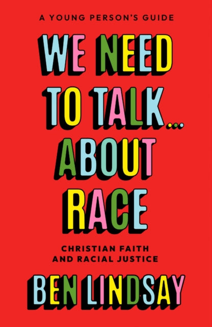 We Need to Talk... About Race: Christian Faith and Racial Justice - a young person's guide