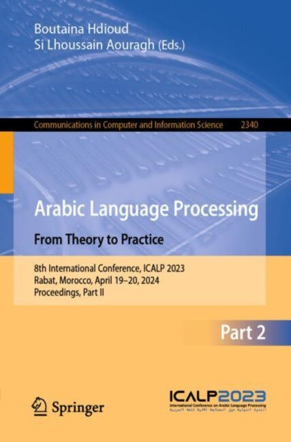 Arabic Language Processing: From Theory to Practice: 8th International Conference, ICALP 2023, Rabat, Morocco, April 19β20, 2024, Proceedings, Part II