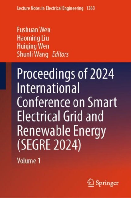 Proceedings of 2024 International Conference on Smart Electrical Grid and Renewable Energy (SEGRE 2024): Volume 1