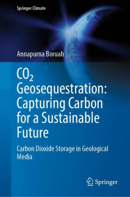 CO2 Geosequestration: Capturing Carbon for a Sustainable Future: Carbon Dioxide Storage in Geological Media