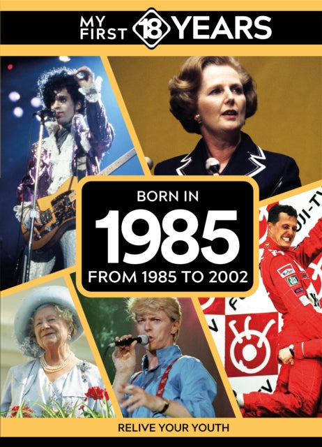 My First 18 Years - Born in 1985: From 1985 to 2002
