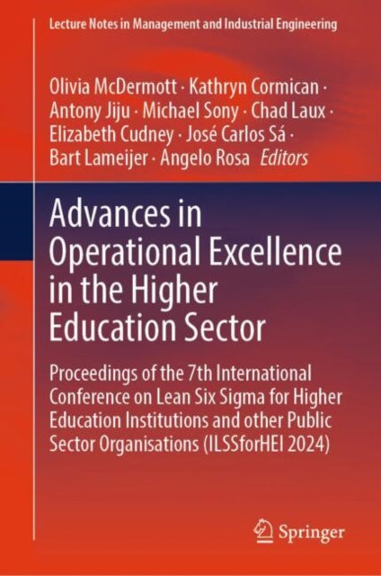 Advances in Operational Excellence in the Higher Education Sector: Proceedings of the 7th International Conference on Lean Six Sigma for Higher Education Institutions and other Public Sector Organisations (ILSSforHEI 2024)