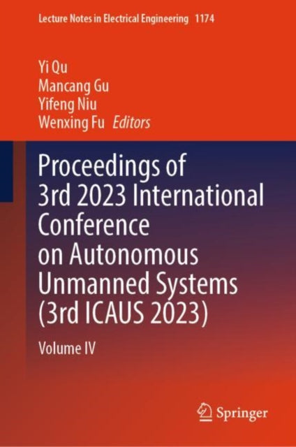Proceedings of 3rd 2023 International Conference on Autonomous Unmanned Systems (3rd ICAUS 2023): Volume IV