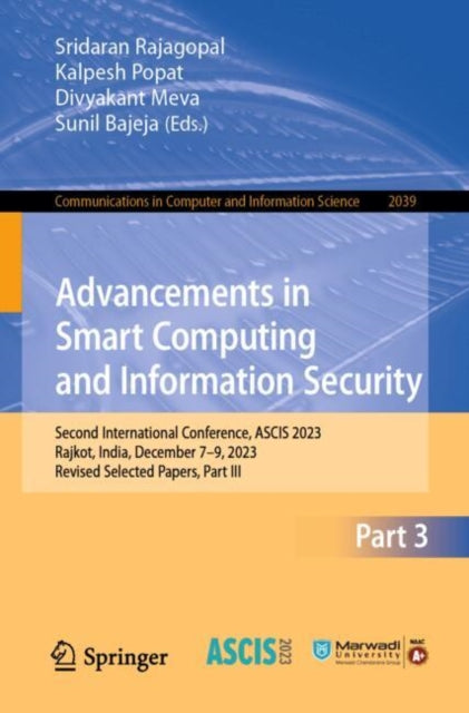 Advancements in Smart Computing and Information Security: Second International Conference, ASCIS 2023, Rajkot, India, December 7–9, 2023, Revised Selected Papers, Part III