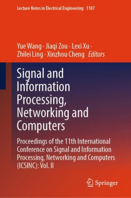 Signal and Information Processing, Networking and Computers: Proceedings of the 11th International Conference on Signal and Information Processing, Networking and Computers (ICSINC): Vol. II