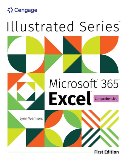 Illustrated MicrosoftA® 365A® ExcelA® Comprehensive, First Edition