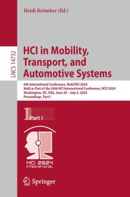 HCI in Mobility, Transport, and Automotive Systems: 6th International Conference, MobiTAS 2024, Held as Part of the 26th HCI International Conference, HCII 2024, Washington, DC, USA, June 29–July 4, 2024, Proceedings, Part I