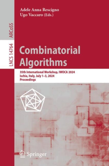 Combinatorial Algorithms: 35th International Workshop, IWOCA 2024, Ischia, Italy, July 1–3, 2024, Proceedings