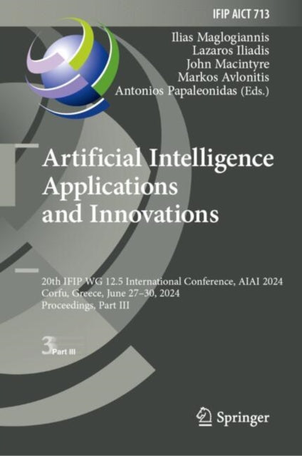 Artificial Intelligence Applications and Innovations: 20th IFIP WG 12.5 International Conference, AIAI 2024, Corfu, Greece, June 27–30, 2024, Proceedings, Part III