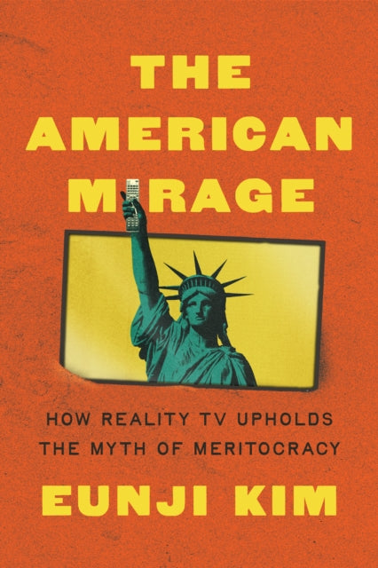 The American Mirage: How Reality TV Upholds the Myth of Meritocracy