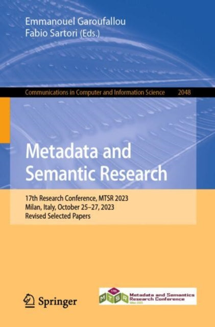 Metadata and Semantic Research: 17th Research Conference, MTSR 2023, Milan, Italy, October 25–27, 2023, Revised Selected Papers