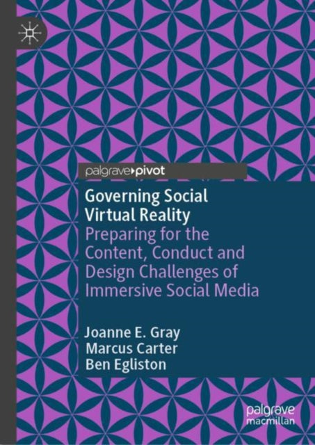 Governing Social Virtual Reality: Preparing for the Content, Conduct and Design Challenges of Immersive Social Media