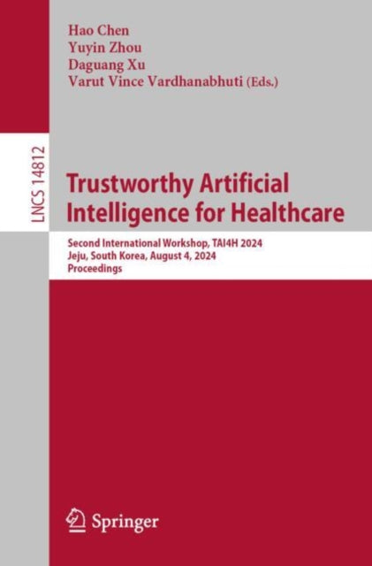 Trustworthy Artificial Intelligence for Healthcare: Second International Workshop, TAI4H 2024, Jeju, South Korea, August 4, 2024, Proceedings