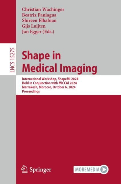 Shape in Medical Imaging: International Workshop, ShapeMI 2024, Held in Conjunction with MICCAI 2024, Marrakesh, Morocco, October 6, 2024, Proceedings