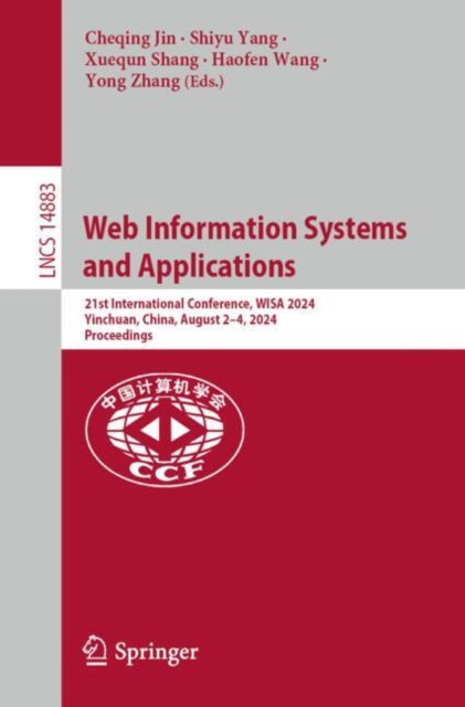 Web Information Systems and Applications: 21st International Conference, WISA 2024, Yinchuan, China, August 2–4, 2024, Proceedings